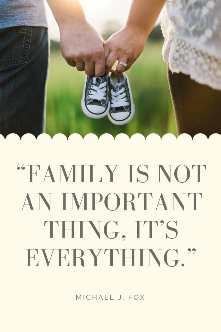 “Family is not an important thing, it's everything.”