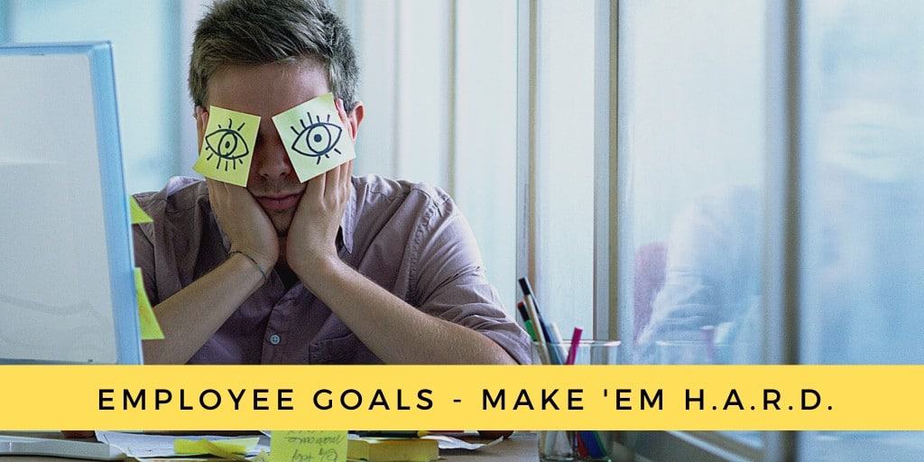 employee goals - hard goals