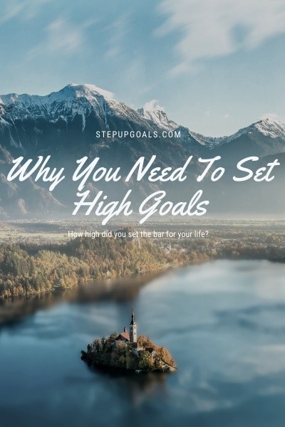 Why You Need To Set High Goals