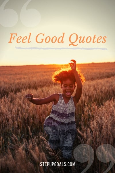 Feel good quotes